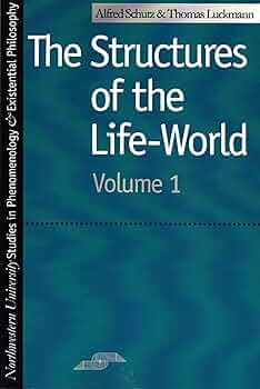 Structures of the Life-World, Vol. 1 (Studies in